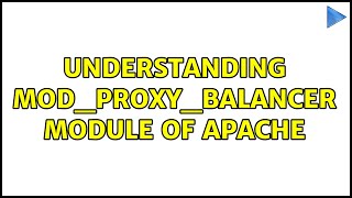 Understanding mod_proxy_balancer module of apache (2 Solutions!!)