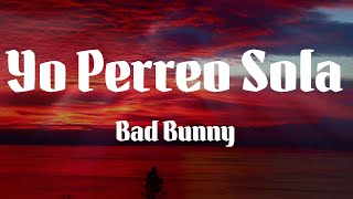 Bad Bunny - Yo Perreo Sola (Letras)