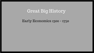 Great Big History: HIS 102: Test 1: 012_Economics From 1300-1750