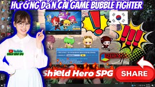 Hướng Dẫn Cài Game Bubble Fighter Nexon Từ A Tới Z 2024