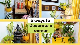 5 Simple \u0026 Easy Corner Decoration ideas | Home Corner Decoration Ideas | Rental friendly decor tips