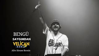 Bengü - Saygımdan (Velican Sakız Afro House Remix)