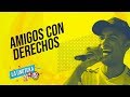 Amigos con derechos - Jhon Alex Castaño | La Unoteka de Radio Uno