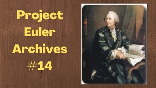 Project Euler Archives #14