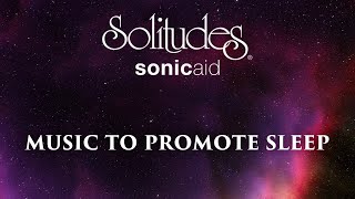 SonicAid Solitudes - Tranquil Realms | Music to Promote Sleep