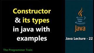 What is Constructor and its types in Java ? | Java Lecture - 22 | #interview @theprogrammertrain