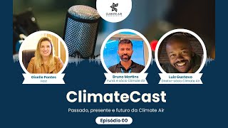 ClimateCast #00 - Como oferecer o melhor serviço de climatização.