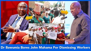 You Promised Jobs But Why, Dr Bawumia Fires John Mahama For Dismissing Workers