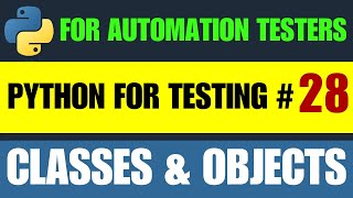 Python for Testers #28 | Classes & Objects