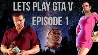 Let's Play - GTA V Funny Moments (Family Friendly) - Episode 1