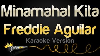 Freddie Aguilar - Minamahal Kita (Karaoke Version)