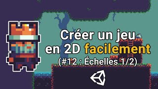 Créer un jeu en 2D facilement avec Unity (#12 : Monter aux échelles 1/2)