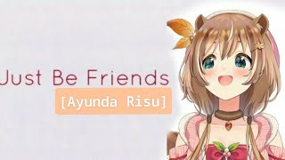 Just Be Friends (Ayunda Risu Cover)