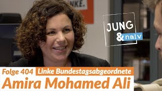 Amira Mohamed Ali (Die Linke) - Jung \u0026 Naiv: Folge 404