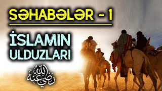 İslamda ən xeyirli insanlar SƏHABƏLƏRDİR! | Səhabələr #1 | tövbəzamanı