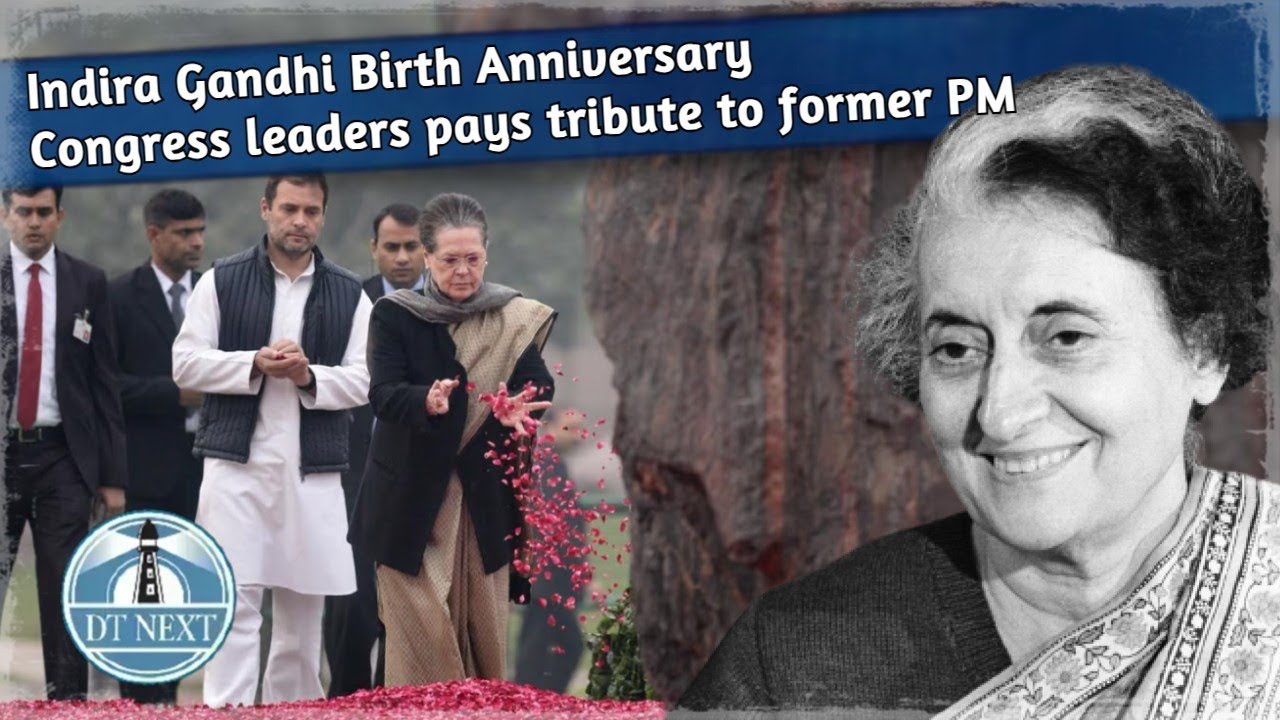 Indira Gandhi Birth Anniversary : Congress Leaders Pays Tribute To ...