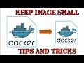 How to Reduce Docker image size | docker tips and tricks