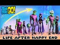 Teen Titans Go Life After Happy End Evolution | Sweet Wow