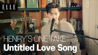 헨리 신곡! 제목 없는 LOVE SONG 편곡 버전 최초 공개! / HENRY'S ONETAKE - Untitled Love Song I ELLE KOREA