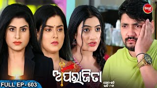 APARAJITA - Full Episode - 603 | ଅପରାଜିତା | Odia Mega serial | Raj Rajesh,Subhashree | Sidharth TV