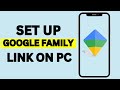 How To Set Up Google Family Link On PC