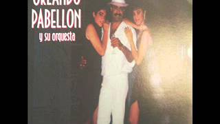 Orlando Pabellon y su Orquesta - mama dejame nacer