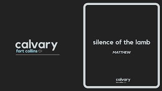 "Silence of the Lamb" Matthew 27:1-26