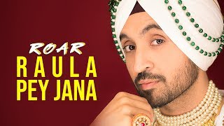 RAULA PEY JANA :  Diljit Dosanjh (Official Audio  ) ft. Gurlez Akhtar | Jatinder Shah | Ranbir Singh