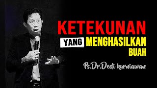 Ps.Dr.Dedi kurniawan - ketekunan yang menghasilkan buah