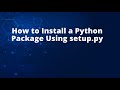 How to Install a Python Package Using setup.py
