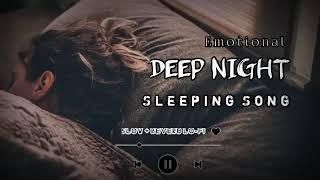 Emotional || Deep Night Sleeping Song || Slow+Reverb  {Lo Fi}