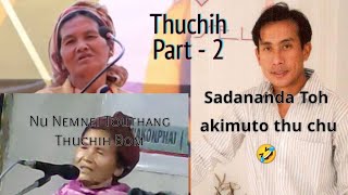 Thuchih Part - 2//Nu Nemneng Touthang||Lhamon na thu le totna abol na