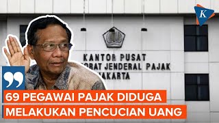 Mahfud Laporkan 69 Pegawai Ditjen Pajak ke Sri Mulyani, Diduga Lakukan Pencucian Uang