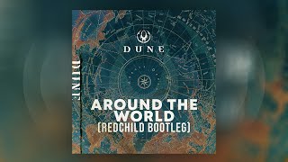 Dune  - Around The World (Redchild Bootleg)