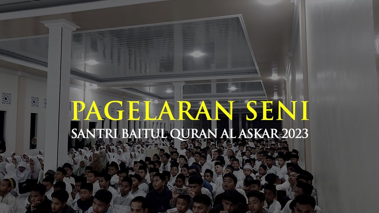 PAGELARAN SENI SANTRI BAITUL QURAN AL ASKAR KENDARI - 2023 - - YouTube