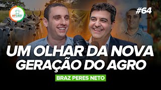 AGRO E A NOVA GERAÇÃO: APRENDENDO COM O PASSADO E INOVANDO NO PRESENTE  (Braz Neto) - MF Cast 64