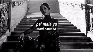 natti natasha - pa' mala yo (letra/lyrics)