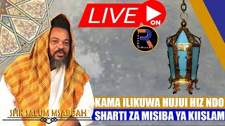 #LIVE​​​🔴 DARSA SHK SALUM MSABBAH: KAMA ILIKUWA HUJUI HIZI NDIO SHARTI ZA MISIBA YA KIISLAM