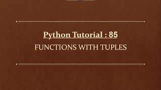 Python Tutorial 85 | Tuple with Functions | Tuple Tutorial with Examples