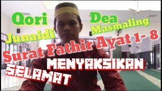 Qori Junaidi Dea Masmaling, Surat Fathir Ayat 1- 8