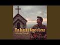 The Beautiful Name of Jesus