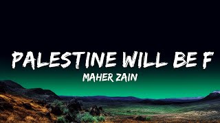 [1 Hour]  Maher Zain - Palestine Will Be Free | ماهر زين - فلسطين سوف تتحرر | Lyrics Video  | 1 Hou