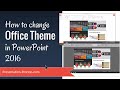 How to change Office Theme in PowerPoint 2016