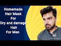 Homemade Hair Mask For Dry and Damage Hair For Men| smooth and shiny hair |infocus |usman ilyas