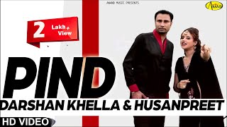Darshan Khella ll Husanpreet || Pind || New Punjabi Song 2017 || Anand Music