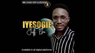 Jeff Etin - IYESOGIE