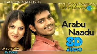 Arabu Naade 8D Song  - Thottal Poo Malarum - Yuvan Shankar Raja - Shakthi,Gowri Munjal | 2K Love Bgm
