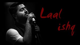 Arijit singh ❤ Laal ishq ~ Chookar mere mann ko | Live Performance 2018