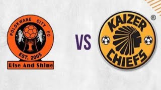 Polokwane City vs Kaizer Chiefs 2nd Half 🔴