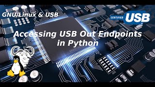 GNU/Linux & USB - Accessing USB Out Endpoints in Python